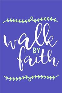 Walk By Faith