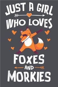 Just a Girl Who Loves Foxes and Morkies