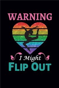 Warning I Might Flip Out