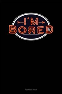 I'm Bored