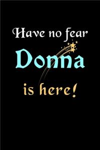 Have No Fear, Donna Is Here