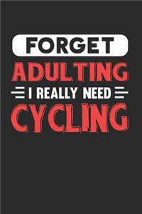 Forget Adulting I Really Need Cycling