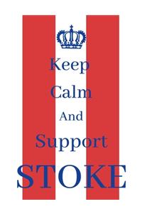 Keep Calm And Support Stoke