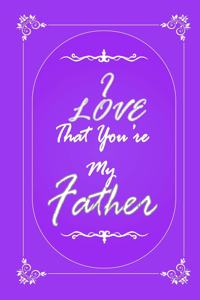I Love That You Are My Father 2020 Planner Weekly and Monthly