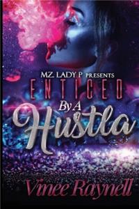 Enticed by A Hustla