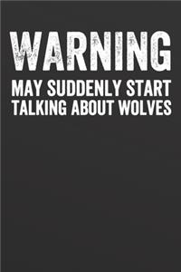 Warning May Suddenly Start Talking About Wolves