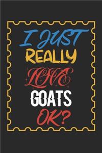 I Just Really love Goats Ok?