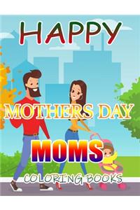 Happy Mothers Day Moms Coloring Books