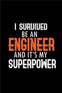 I survived be an engineer and it's my superpower!