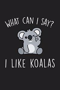What Can I Say I Like Koalas