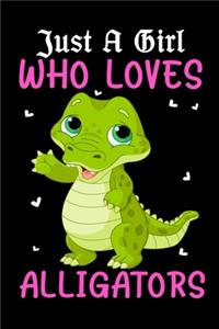 Just A Girl Who Loves Alligators