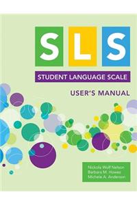 Student Language Scale (Sls) User's Manual