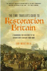 The Time Traveler's Guide to Restoration Britain