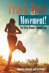 Track Your Movement! for Every Runner Journal Log