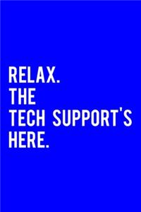 Relax. The Tech Support's Here.