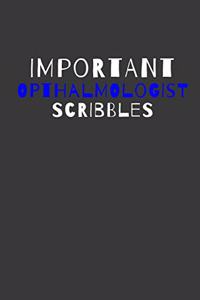 Important Opthalmologist Scribbles