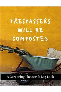 Trespassers Will Be Composted