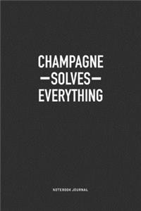 Champagne Solves Everything