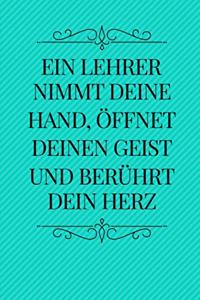 Ein Lehrer Nimmt Deine Hand, Öffnet Deinen Geist Und Berührt Dein Herz