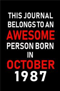 This Journal belongs to an Awesome Person Born in October 1987