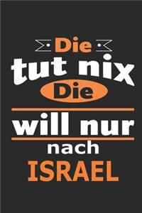 Die tut nix Die will nur nach Israel