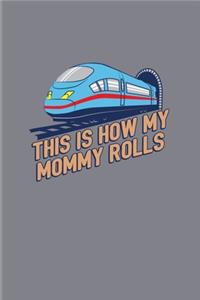 This Is How My Mommy Rolls