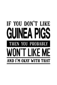 If You Don't Like Guinea Pigs Then You Probably Won't Like Me and I'm OK With That