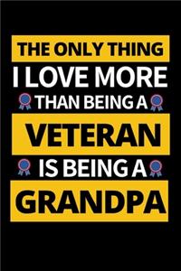 The Only Thing I Love More Than Being A Veteran Is Being A Grandpa