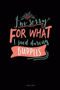 I'm Sorry For What I Said During Burpees