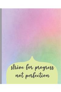 Strive For Progress Not Perfection