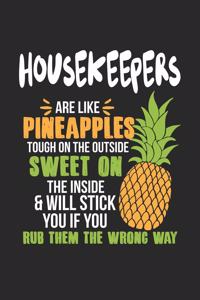 Housekeepers Are Like Pineapples. Tough On The Outside Sweet On The Inside