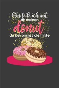 Klar teile ich mit dir meinen Donut du bekommst die Mitte