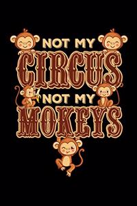 Not My Circus Not My Monkeys