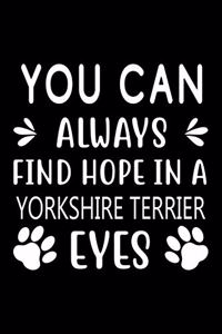 You can always find Hope in a Yorkshire terrier eyes