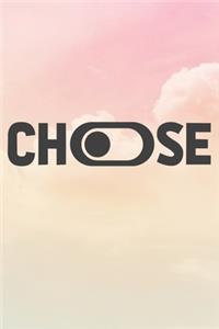Choose