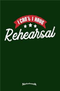 I Can´t I Have Rehearsal