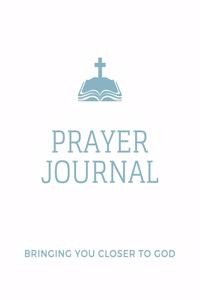 Prayer Journal - Bringing you closer to God