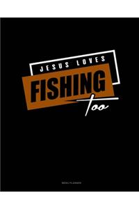 Jesus Loves Fishing Too