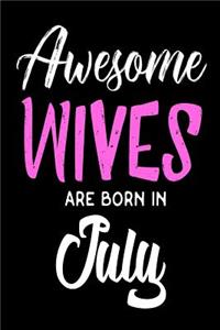 Awesome Wives Are Born In July
