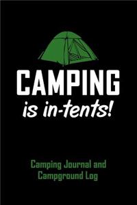Camping Is In-Tents Camping Journal and Campground Log
