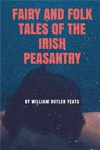 Fairy and Folk Tales of the Irish Peasantry