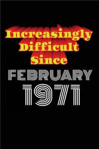 Increasingly Difficult Since February 1971