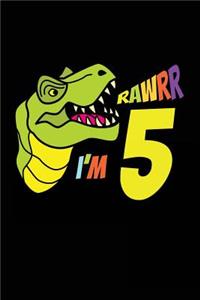 Rawrr I'm 5