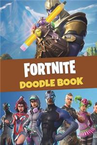 Fortnite Doodle Book: Over 150 Pages for You to Draw Your Favourite Characters, Map Concepts, and Weapon Designs! All Included in an Awesome, High-Quality Cover!