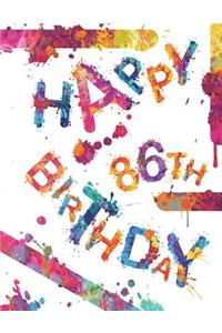 Happy 86th Birthday: Cool Book to Use as Notebook, Personal Journal or Diary...105 Lined Pages, Birthday Gifts for 86 Year Old Women or Men, Mom or Dad, Grandma or Grandpa, Best Friend, Book Size 8 1/2 X 11