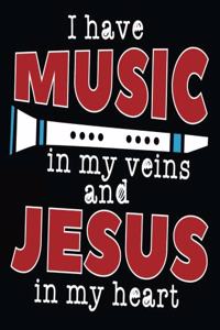 I Have Music In My Veins And Jesus In My Heart