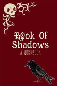 Book of Shadows, a Workbook
