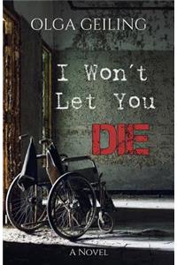 I Won't Let You Die