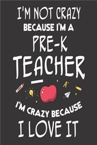 I'm Not Crazy Because I'm a Pre-K Teacher I'm Crazy Because I Love It