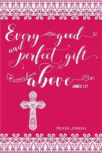 Every Good and Perfect Gift Comes from Above, James 1